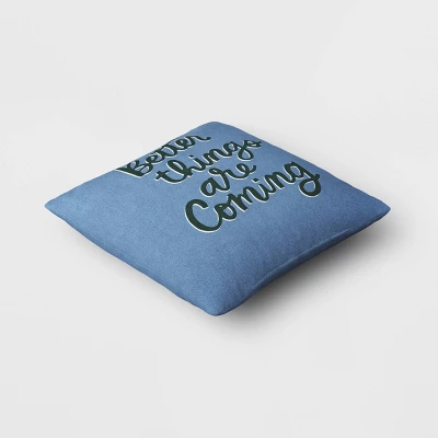 'Better Things Are Coming' Embroidered Cotton Square Throw Pillow Blue - Room Essentials™ 4 'Better Things Are Coming' Embroidered Cotton Square Throw Pillow Blue - Room Essentials™ - Image 2